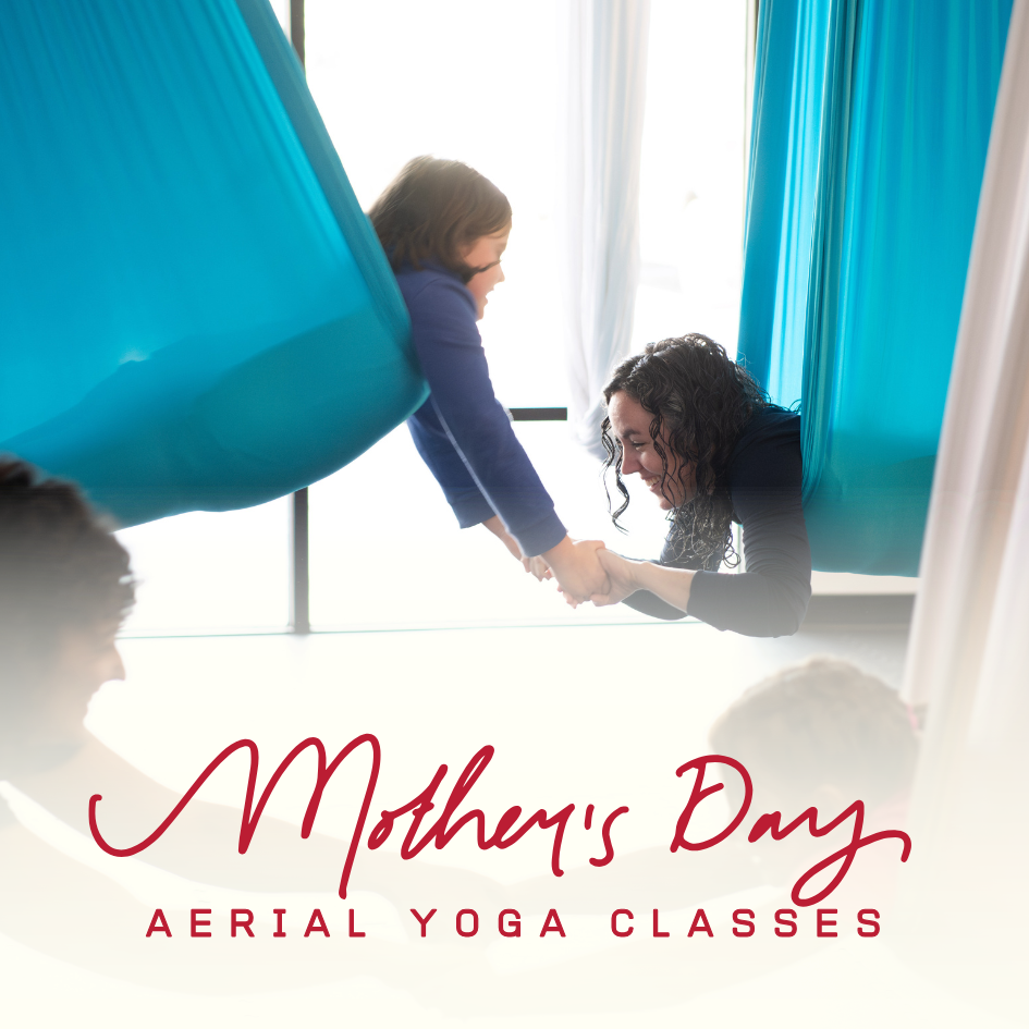 Mothers Day Aerial Yoga Classes